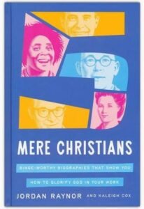 5 Mere Christians by Jordan Raynor  